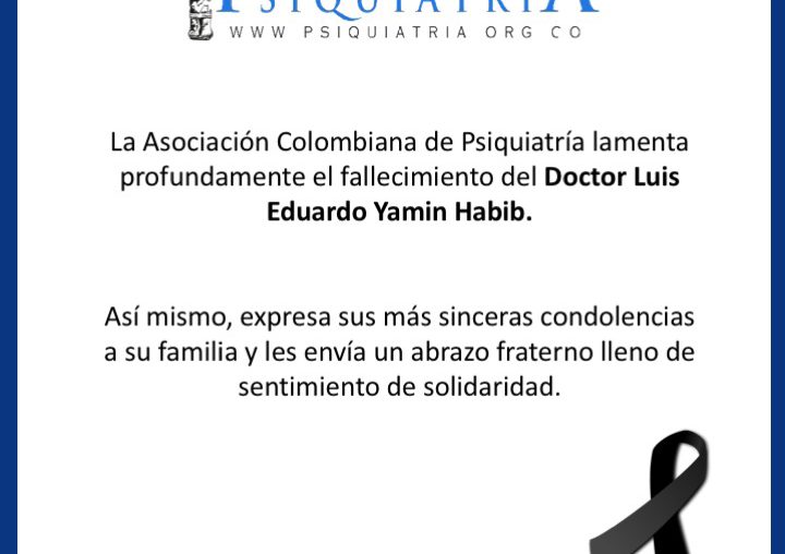 Lamentamos profundamente el fallecimiento del Doctor Luis Eduardo Yamin Habib